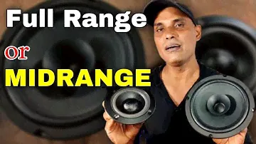 ഏതാണ് വേണ്ടത് Midrange speaker or full range speaker